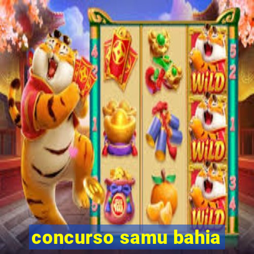 concurso samu bahia